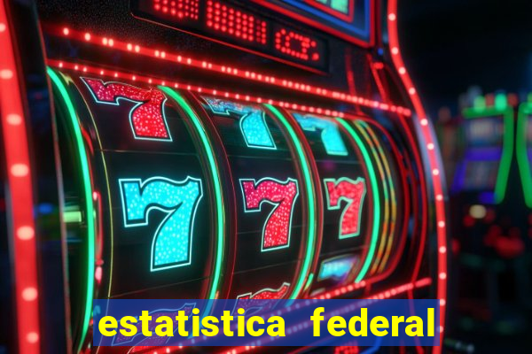 estatistica federal jogo do bicho